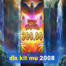 dls kit mu 2008